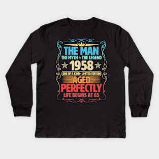 The Man 1958 Aged Perfectly Life Begins At 65th Birthday Kids Long Sleeve T-Shirt